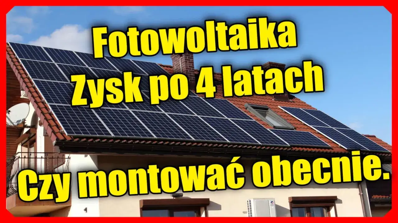Panele fotowoltaiczne na dachu domu. Czy warto zostać prosumentem i montować instalację teraz? Zysk po 4 latach.